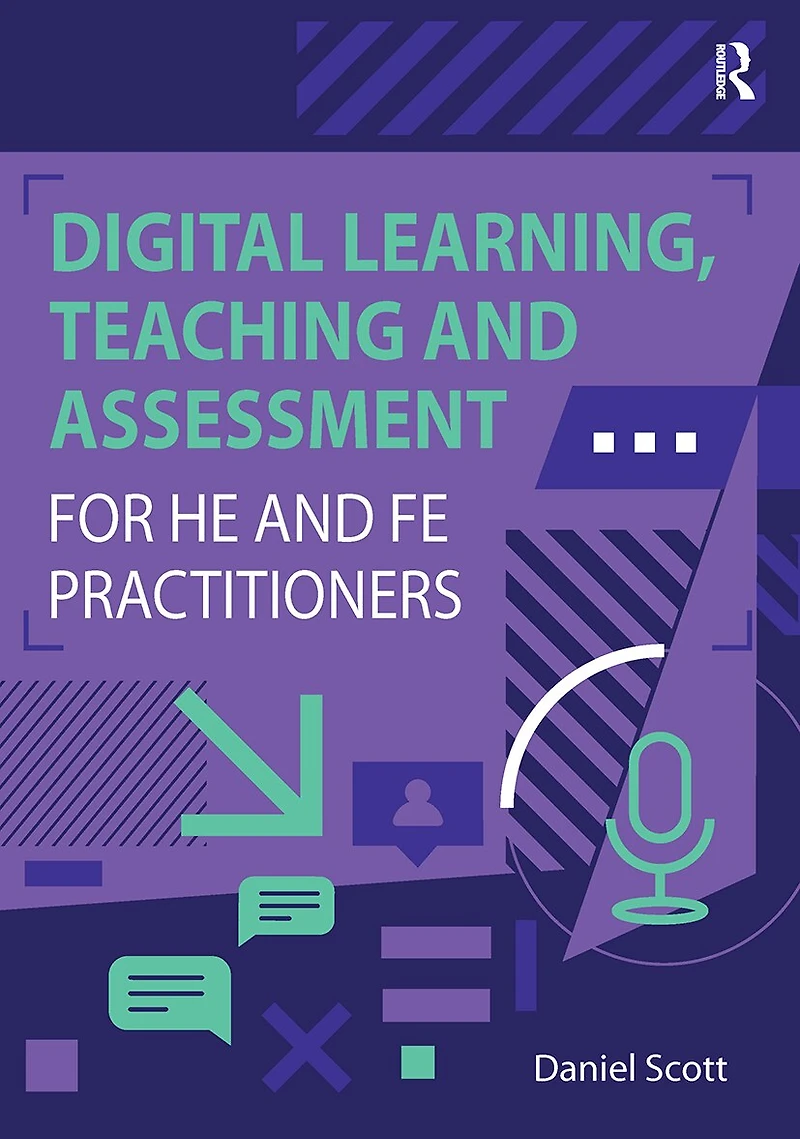 Digital Learning, Teaching and Assessment for HE FE Practitioners