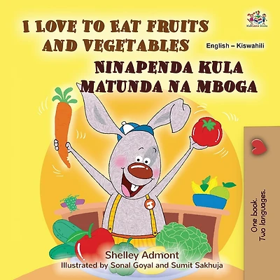 I Love to Eat Fruits and Vegetables (English Swahili Bilingual Children's Book