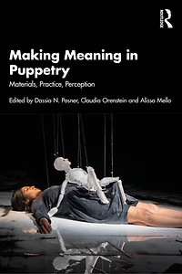 Making Meaning Puppetry: Materials, Practice, Perception