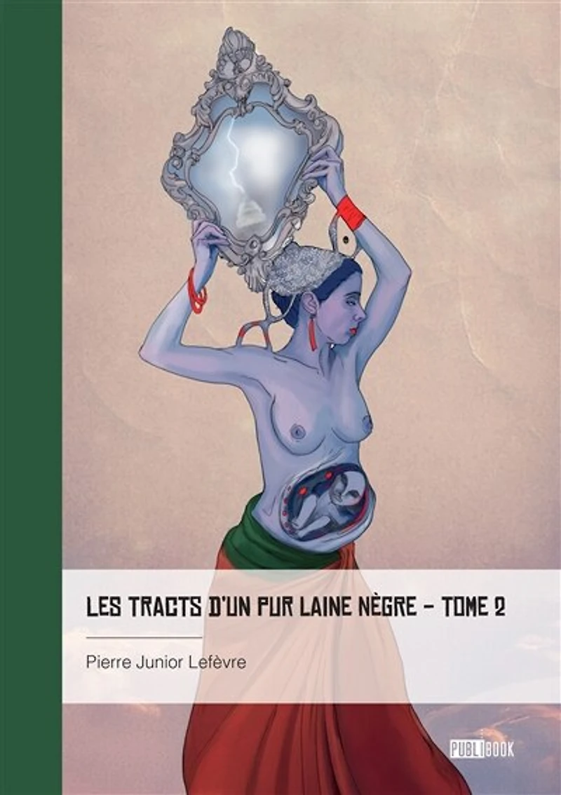 Les Tracts d'un pur laine nègre: Tome 2