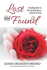 Lost and Found: Finding Rest the Saving Grace of Jesus Christ