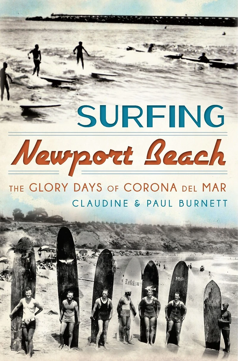 Surfing Newport Beach:: The Glory Days of Corona Del Mar