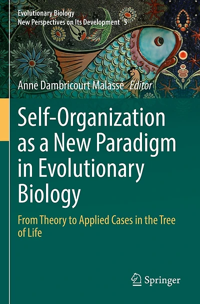 Self-Organization as a New Paradigm in Evolutionary Biology: From Theory to Applied Cases in the Tree of Life