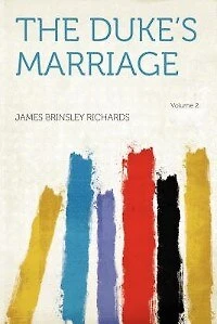 The Duke's Marriage; Volume 2