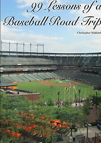99 Lessons of a Baseball Road Trip (Paperback)