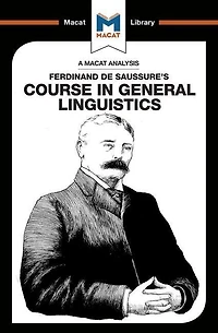 An Analysis of Ferdinand de Saussure's Course General Linguistics