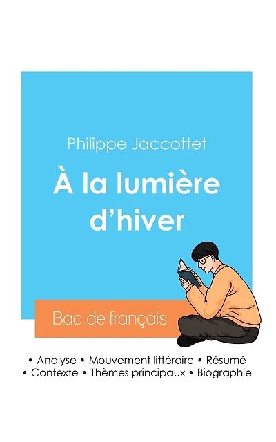 Réussir son Bac de français 2024: Analyse du recueil À la lumière d'hiver de Philippe Jaccottet