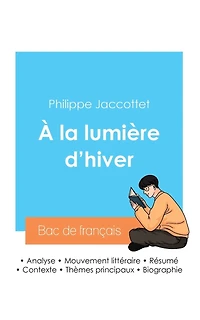 Réussir son Bac de français 2024: Analyse du recueil À la lumière d'hiver de Philippe Jaccottet