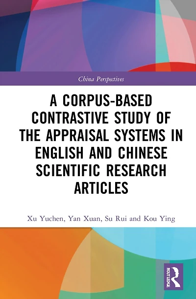 A Corpus-based Contrastive Study of the Appraisal Systems English and Chinese Scientific Research Articles