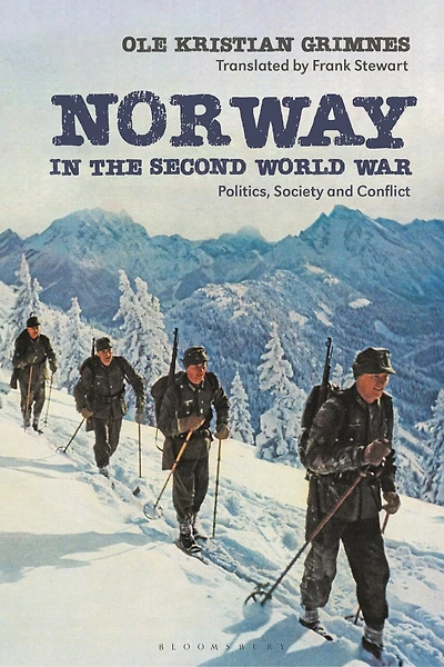 Norway In The Second World War: Politics, Society And Conflict