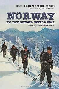 Norway In The Second World War: Politics, Society And Conflict