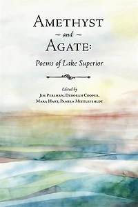 Amethyst and Agate: Poems of Lake Superior