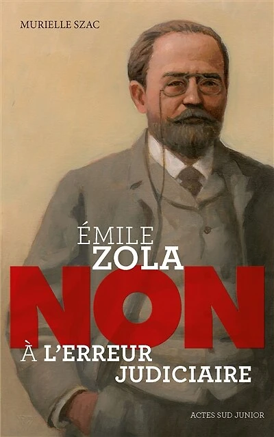 Emile Zola: non à l'erreur judiciaire