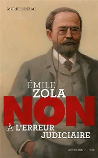 Emile Zola: non à l'erreur judiciaire