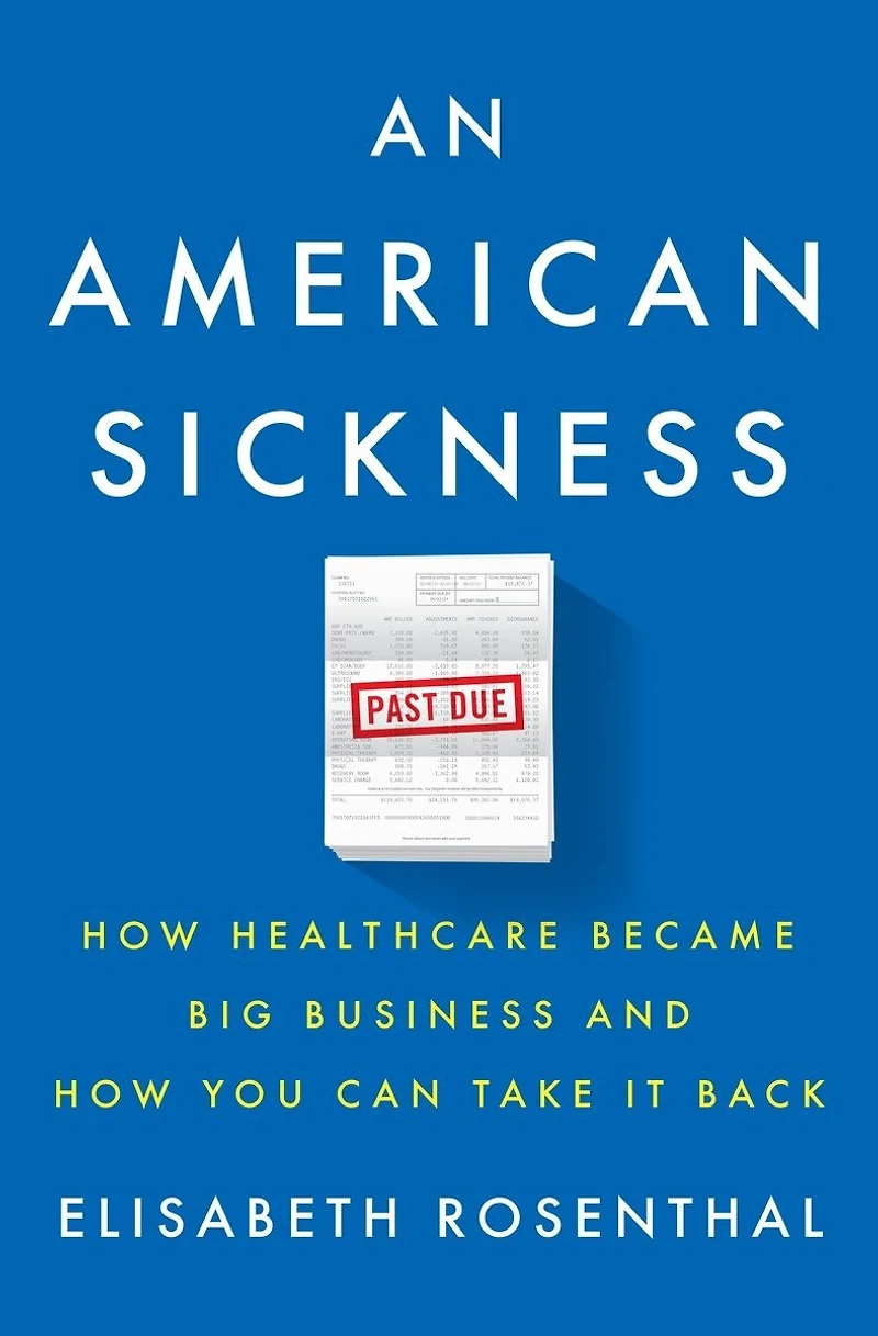 An American Sickness: How Healthcare Became Big Business And You Can Take It Back