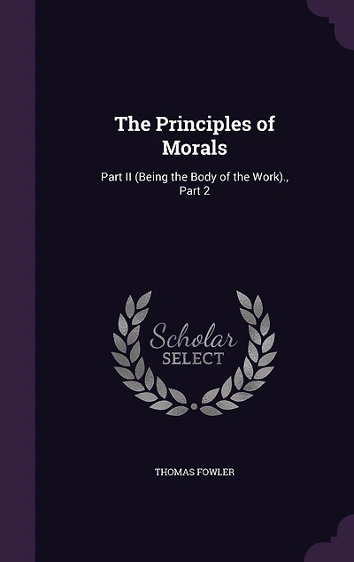 the Principles of Morals: Part II (Being Body Work)., 2