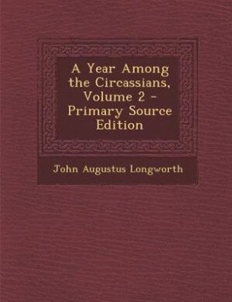 A Year Among the Circassians, Vol. 2 of (Classic Reprint)