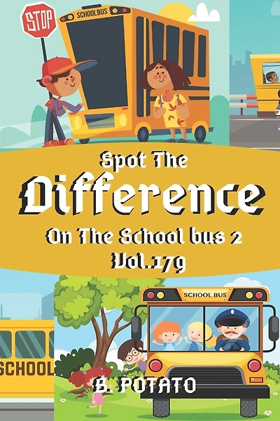 Spot the Difference On The School bus 2 Vol.179: Children's Activities Book for Kids Age 3-8, Kids, Boys and Girls