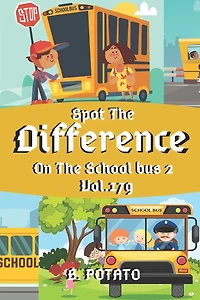 Spot the Difference On The School bus 2 Vol.179: Children's Activities Book for Kids Age 3-8, Kids, Boys and Girls