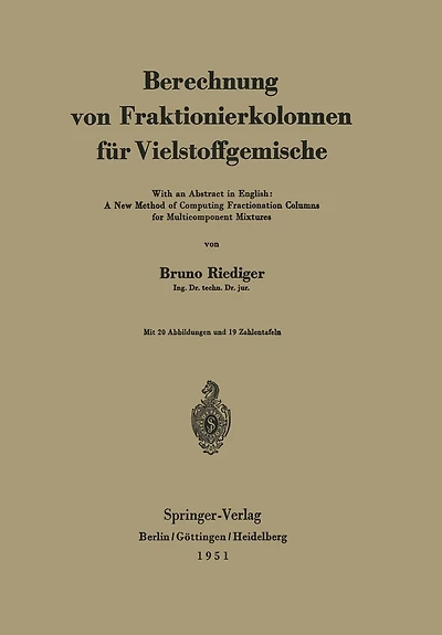 Berechnung von Fraktionierkolonnen für Vielstoffgemische: With an Abstract in English: A New Method of Computing Fractionation Columns for Multicomponent Mixtures
