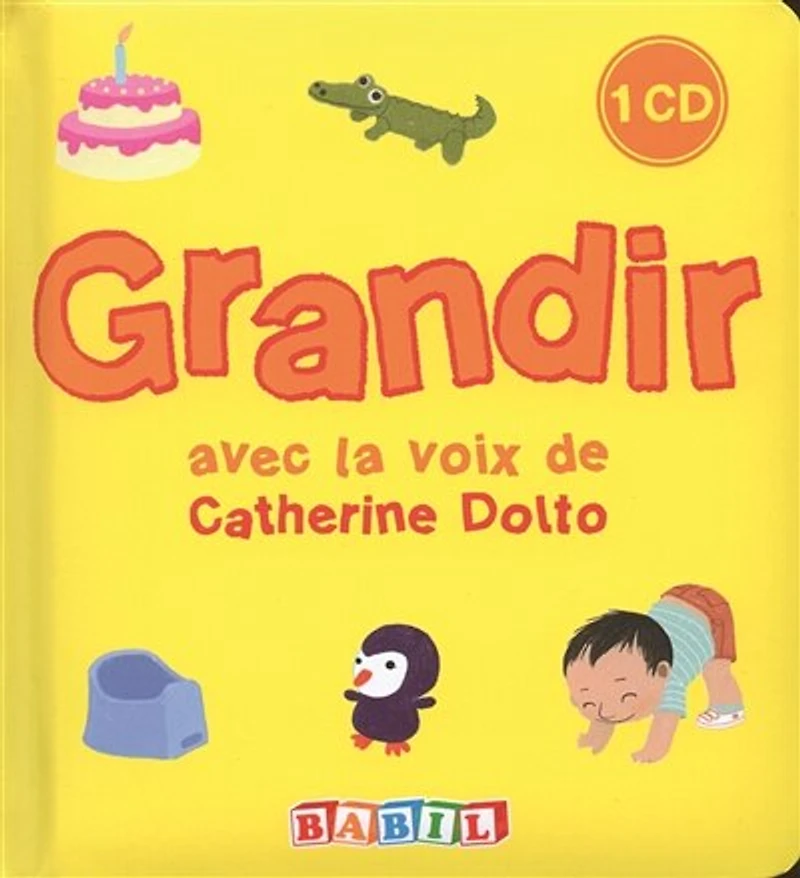 Grandir : avec la voix de Catherine Dolto: avec la voix de Catherine Dolto