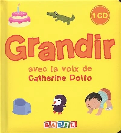 Grandir : avec la voix de Catherine Dolto: avec la voix de Catherine Dolto