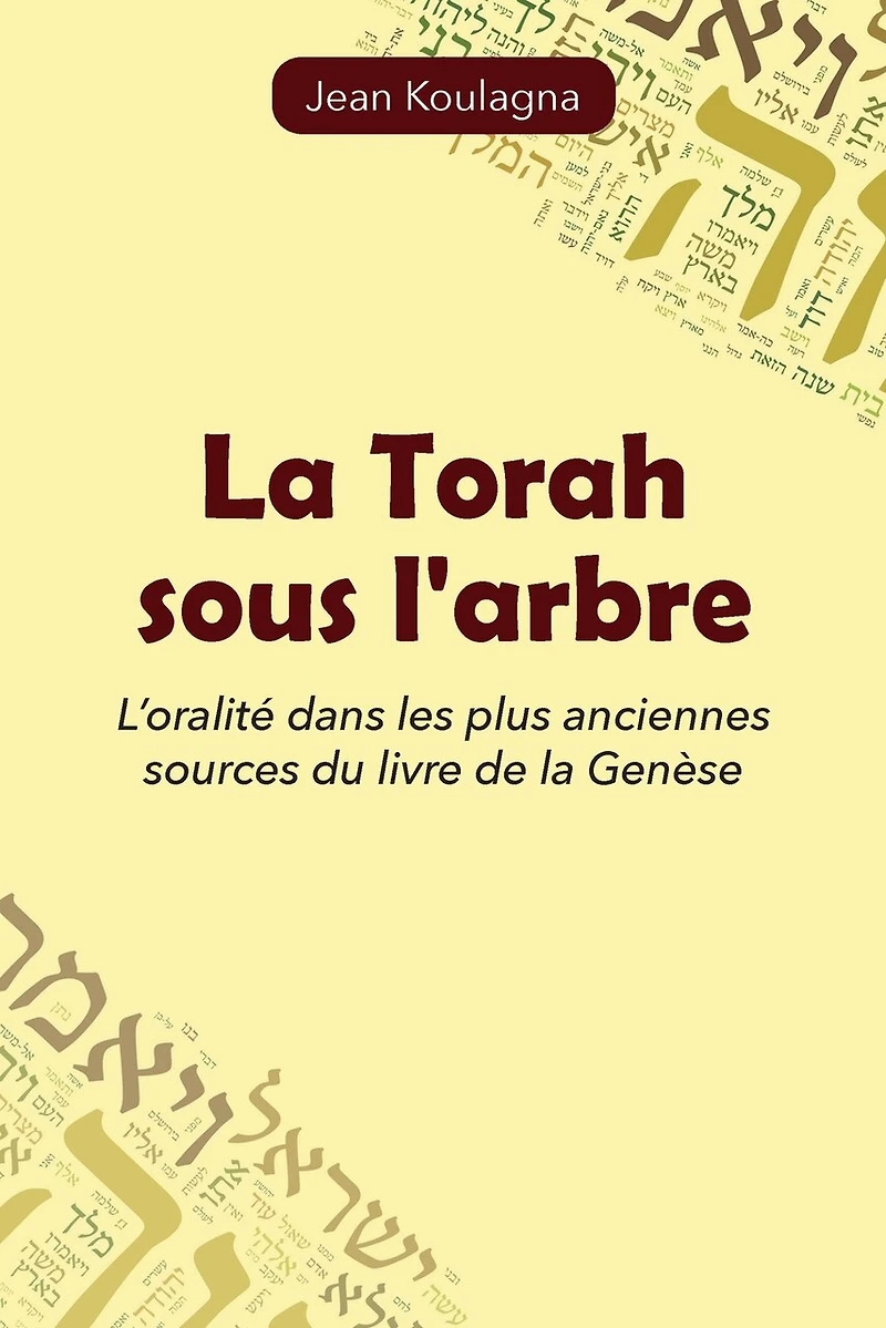 la Torah sous l'arbre: L'oralité dans les plus anciennes sources du livre de Genèse
