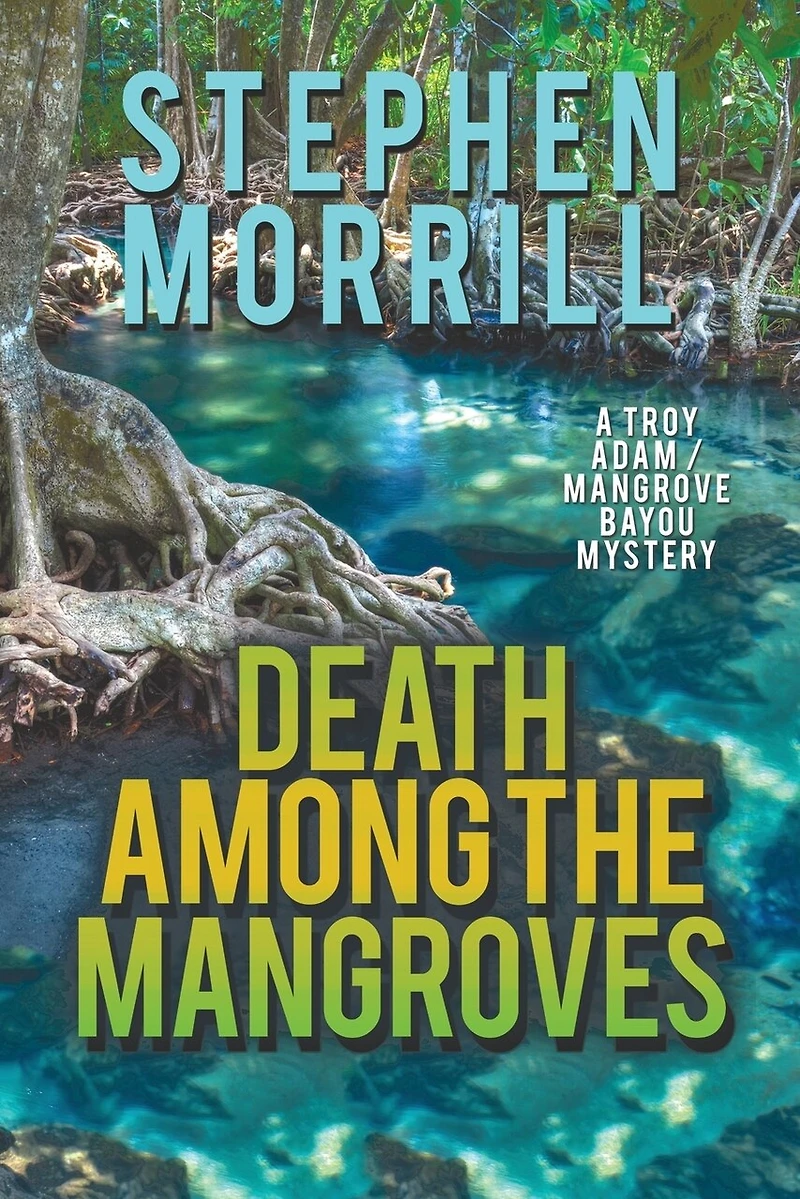 Death Among the Mangroves: (A Troy Adams Mystery)