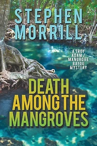 Death Among the Mangroves: (A Troy Adams Mystery)