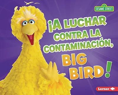 A Luchar Contra La Contaminación, Big Bird! (Fight Pollution