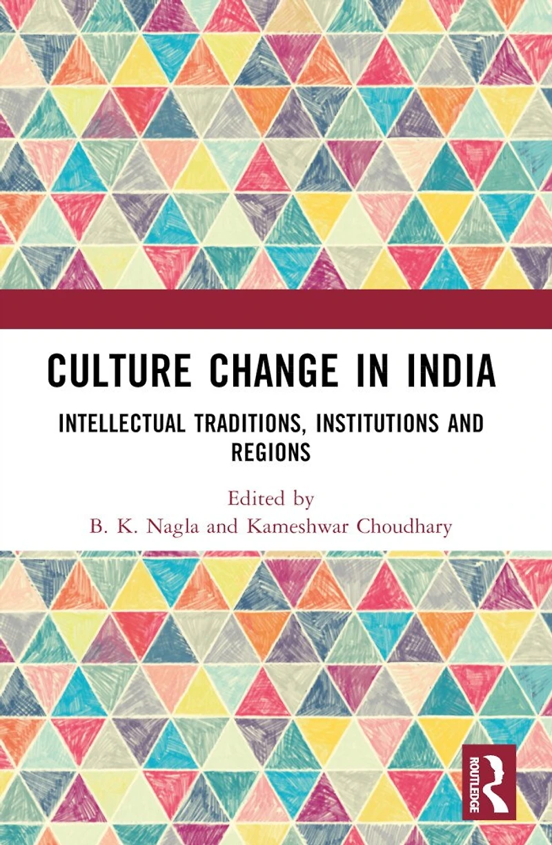 Culture Change India: Intellectual Traditions, Institutions and Regions