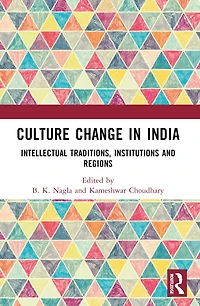 Culture Change India: Intellectual Traditions, Institutions and Regions