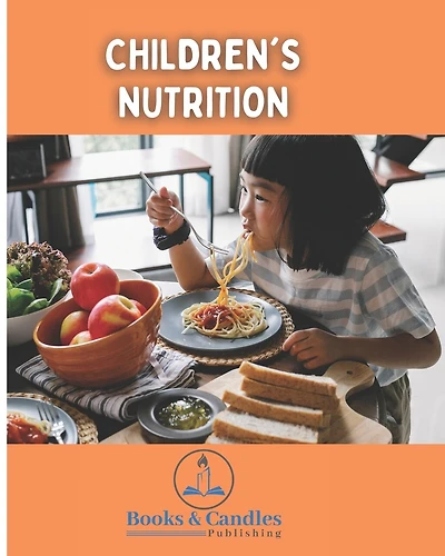Children`s Nutrition: Books & Candles Publishing