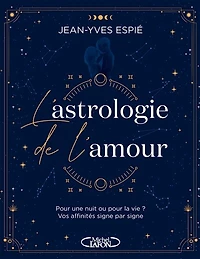 L'astrologie de l'amour: pour la nuit ou vie ? Vos affinités signe par