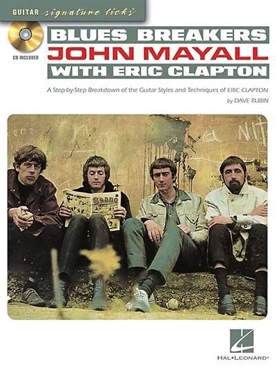Blues Breakers With John Mayall & Eric Clapton: A Step-by-step Breakdown Of The Guitar Styles And Techniques Of Eric Clapton