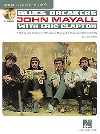 Blues Breakers With John Mayall & Eric Clapton: A Step-by-step Breakdown Of The Guitar Styles And Techniques Of Eric Clapton