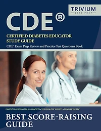 Certified Diabetes Educator Study Guide: CDE Exam Prep Review and Practice Test Questions Book