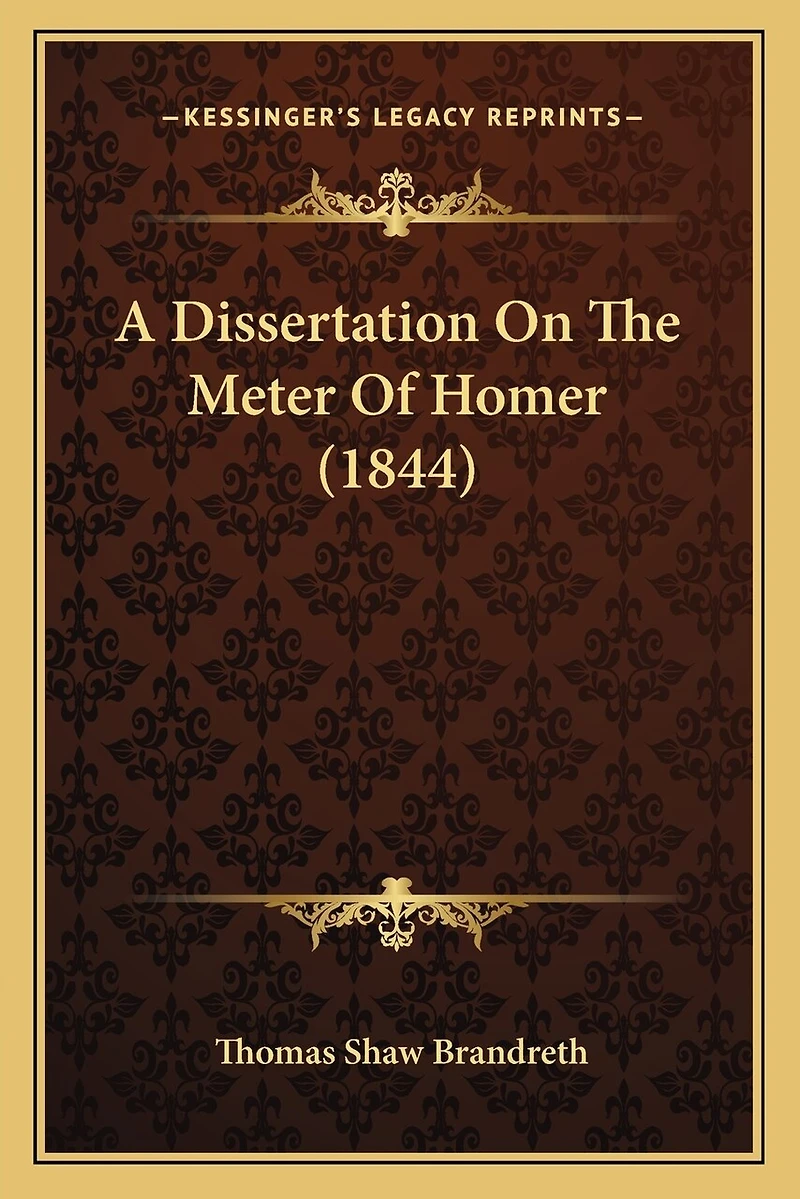 A Dissertation On The Meter Of Homer (1844)