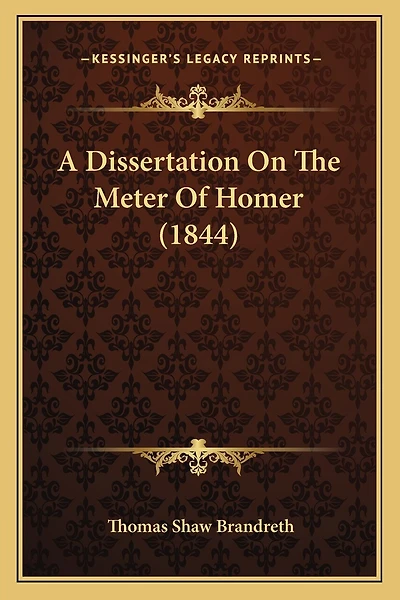 A Dissertation On The Meter Of Homer (1844)