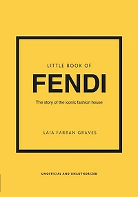 Little Book of Fendi: the story iconic fashion brand