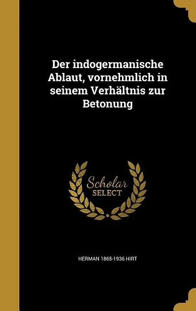 Der indogermanische Ablaut, vornehmlich in seinem Verhältnis zur Betonung