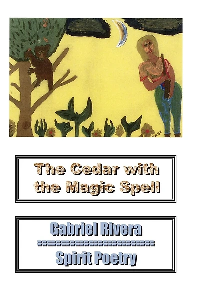 the Cedar With Magic Spell: Spirit Poetry