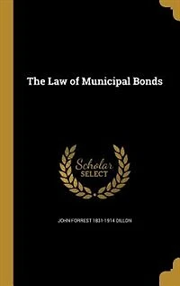The Law of Municipal Bonds (Classic Reprint)