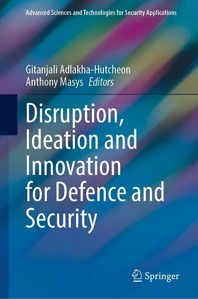 Disruption, Ideation and Innovation for Defence Security