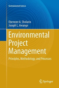 Environmental Project Management: Principles, Methodology, And Processes
