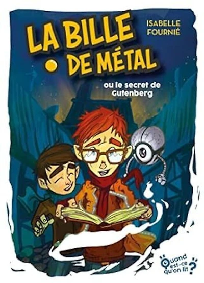 La bille de métal ou Le secret de Gutenberg