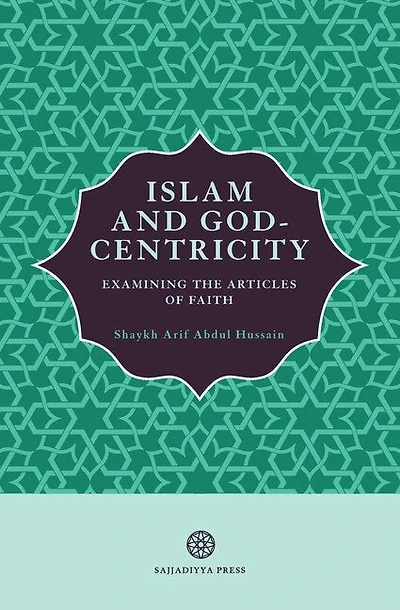 Islam and God-Centricity: Examining the Articles of Faith