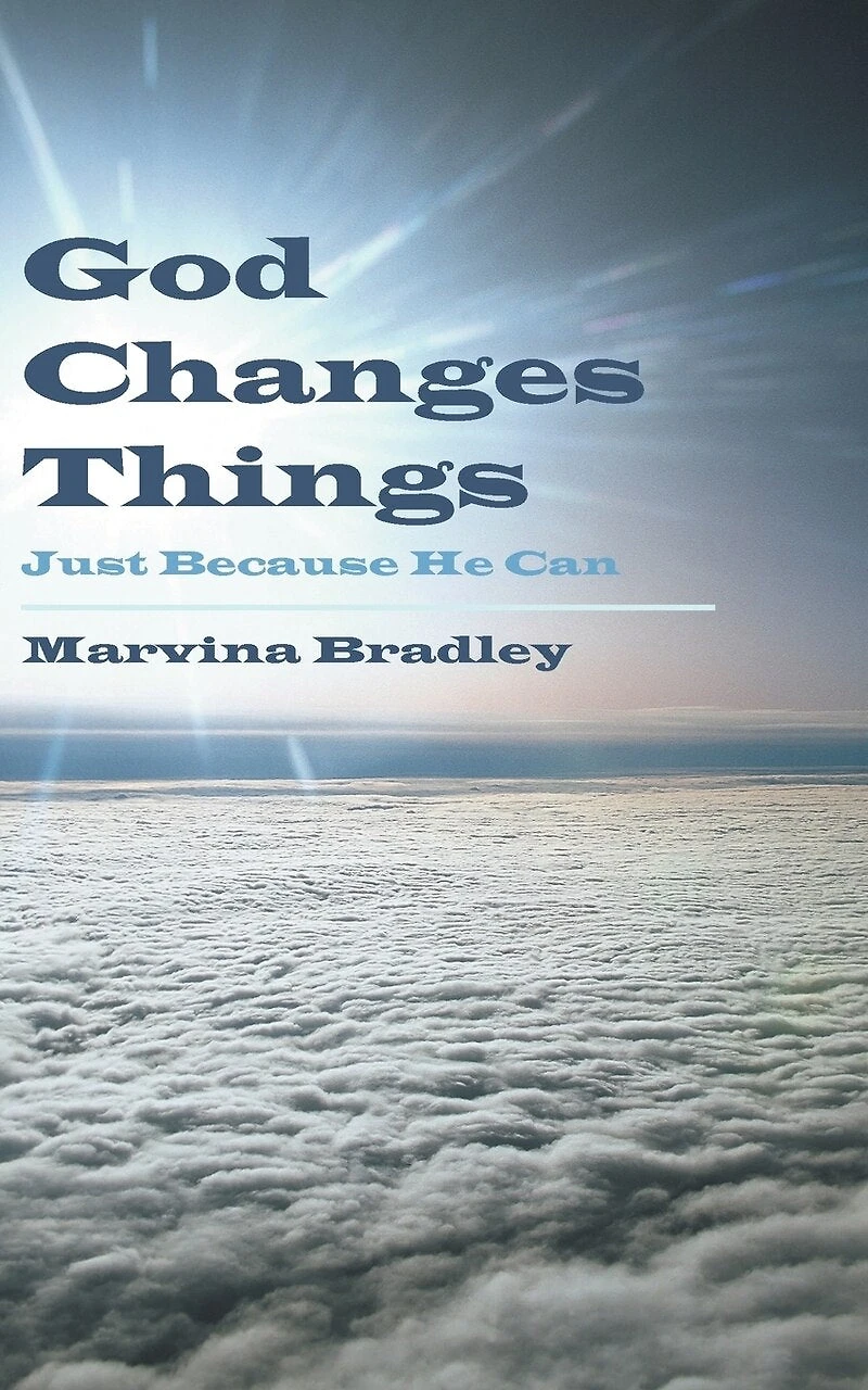 God Changes Things: Just Because He Can