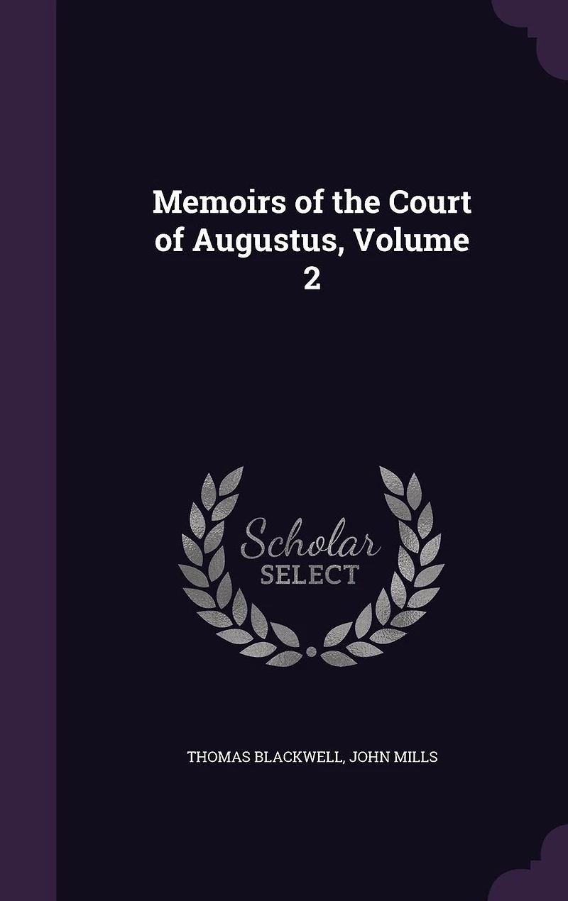 Memoirs of the Court Augustus, Vol. 2 (Classic Reprint)