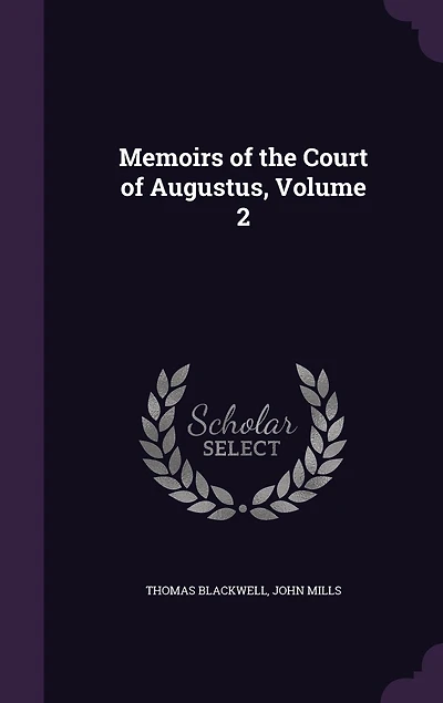 Memoirs of the Court Augustus, Vol. 2 (Classic Reprint)